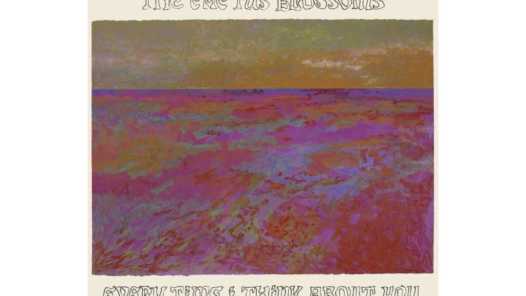 مراجعة موسيقية: تقدم فرقة Cactus Blossoms تناغمات حلوة وأكثر في أغنية Every Time I Think About You